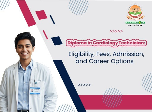 Diploma in Cardiology Technician: Eligibility, Fees, Admission, and Career Options