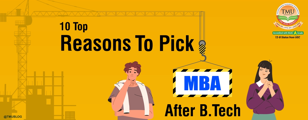 Top Reasons To Pick MBA After B.Tech
