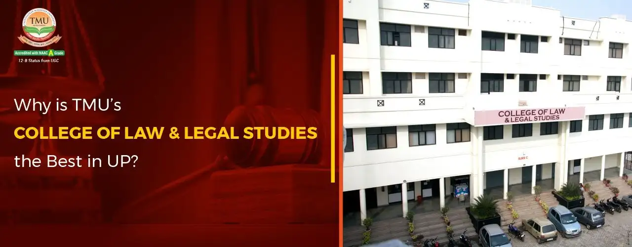 Why TMU's College of Law is the Best in UP? | TMU Blogs